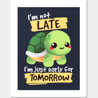 Turtle early for tomorrow Posters and Art